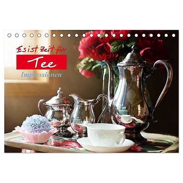 Es ist Zeit für Tee. Impressionen (Tischkalender 2025 DIN A5 quer), CALVENDO Monatskalender, Calvendo, Elisabeth Stanzer