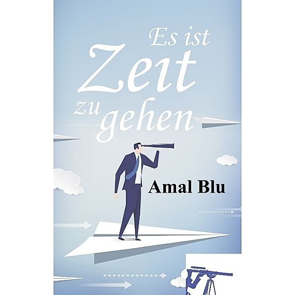 Es ist Zeit zu gehen, Amal Blu