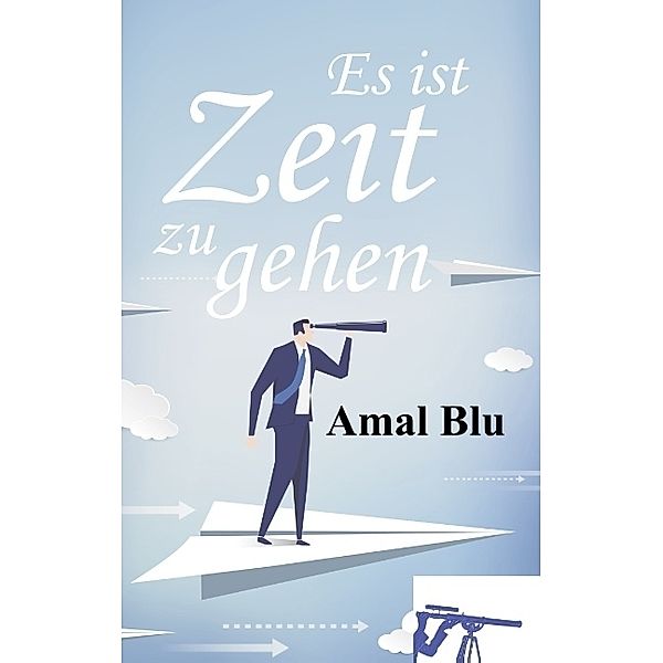 Es ist Zeit zu gehen, Amal Blu