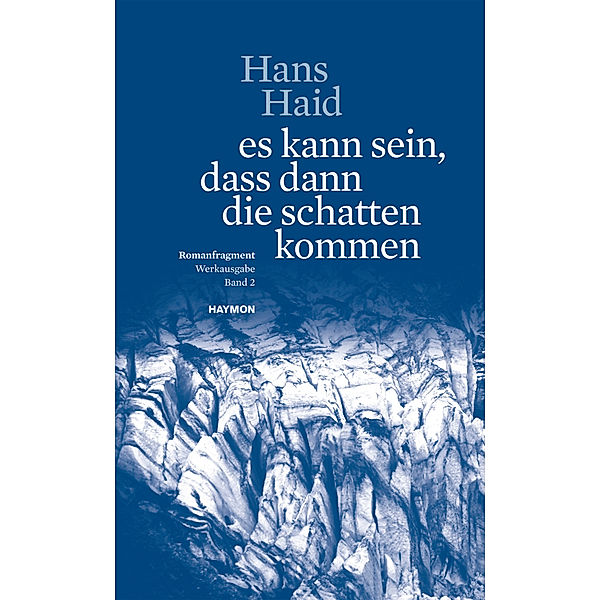 es kann sein, dass dann die schatten kommen, Hans Haid