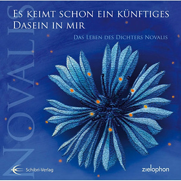 Es keimt schon ein künftiges Dasein in mir, 1 Audio-CD, Novalis, Friedrich Schlegel, Caroline Schlegel-Schelling