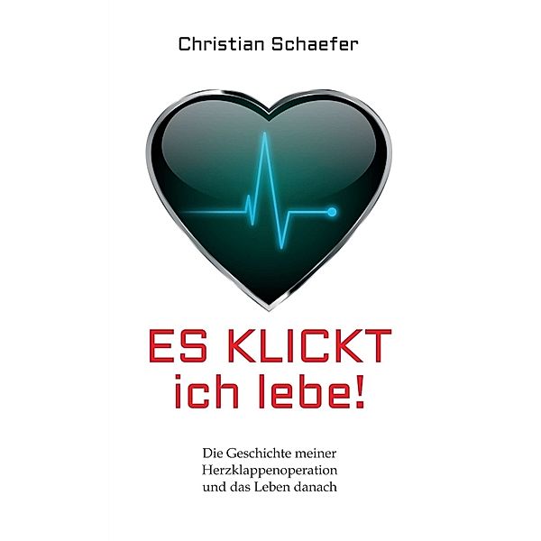 Es klickt, ich lebe!, Christian Schaefer