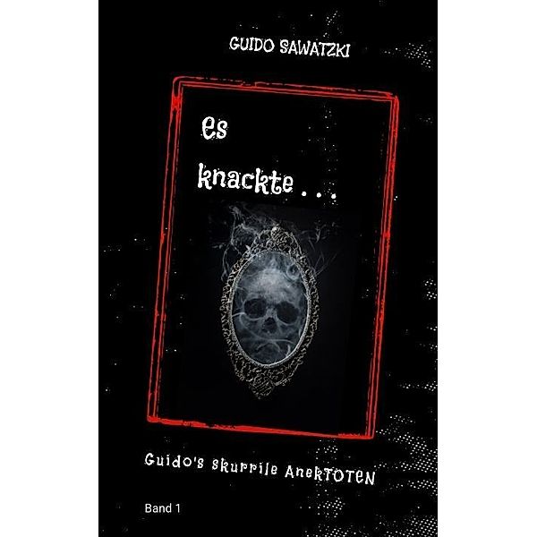 Es knackte ..., Guido Sawatzki