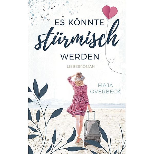 Es könnte stürmisch werden, Maja Overbeck