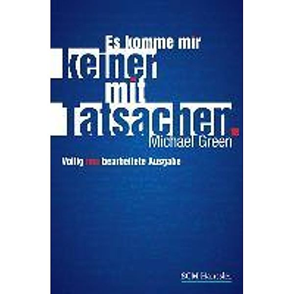 Es komme mir keiner mit Tatsachen, Michael Green