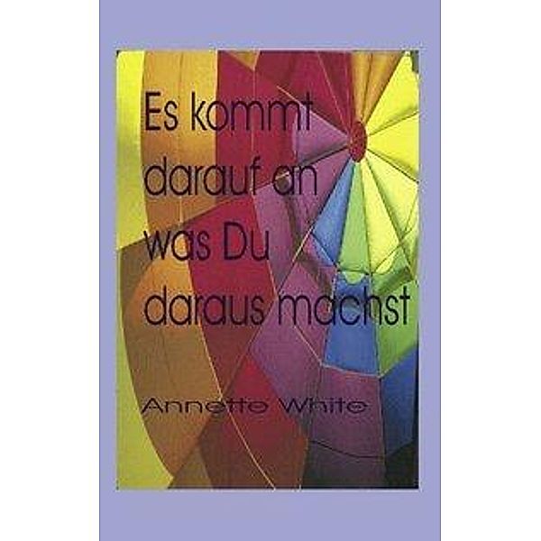 Es kommt darauf an...., Annette White