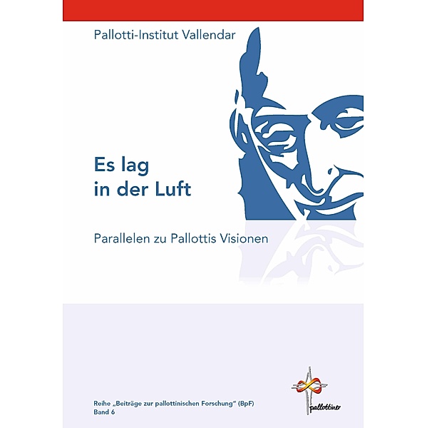 Es lag in der Luft / Beiträge zur Pallottinischen Forschung (BpF) Bd.6