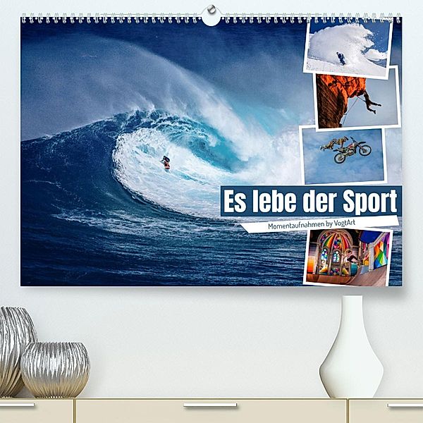 Es lebe der Sport  - Momentaufnahmen by VogtArt (Premium, hochwertiger DIN A2 Wandkalender 2023, Kunstdruck in Hochglanz, VogtArt
