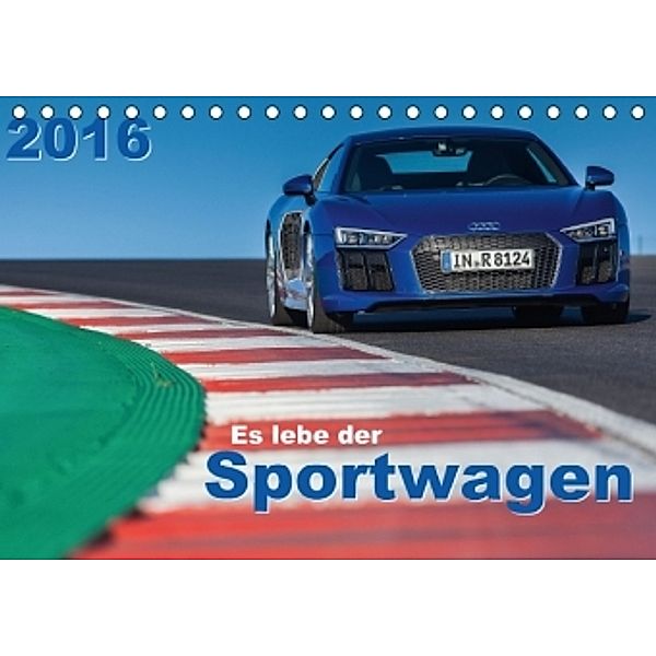 Es lebe der Sportwagen 2016 (Tischkalender 2016 DIN A5 quer), Stefan Anker