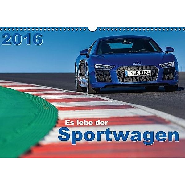 Es lebe der Sportwagen 2016 (Wandkalender 2016 DIN A3 quer), Stefan Anker