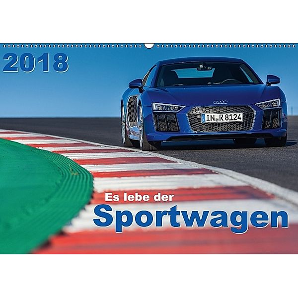 Es lebe der Sportwagen 2018 (Wandkalender 2018 DIN A2 quer), Stefan Anker