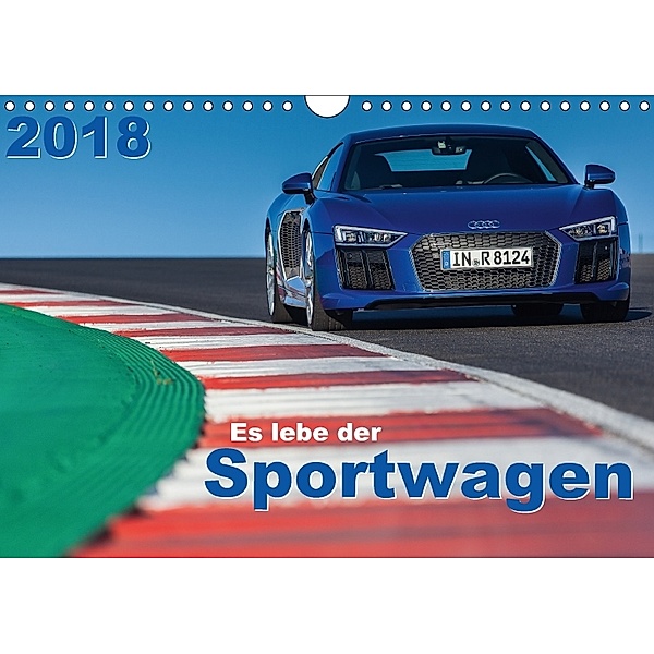 Es lebe der Sportwagen 2018 (Wandkalender 2018 DIN A4 quer), Stefan Anker