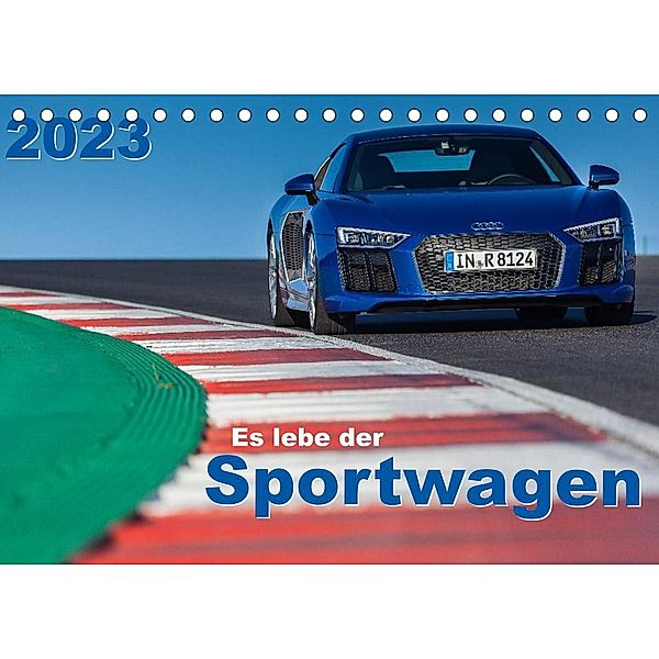 Es lebe der Sportwagen 2023 (Tischkalender 2023 DIN A5 quer), Stefan Anker