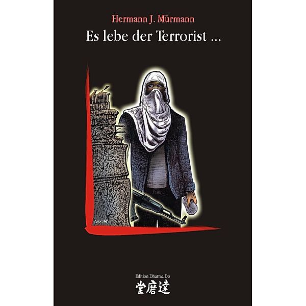 Es lebe der Terrorist ..., Hermann J. Mürmann