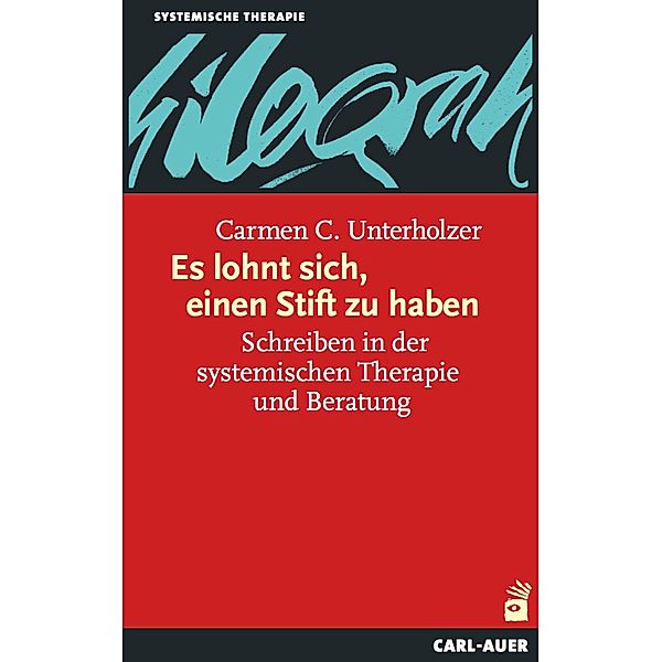 Es lohnt sich, einen Stift zu haben / Systemische Therapie, Carmen C. Unterholzer