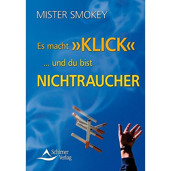 Es macht Klick ... und du bist Nichtraucher, Smokey