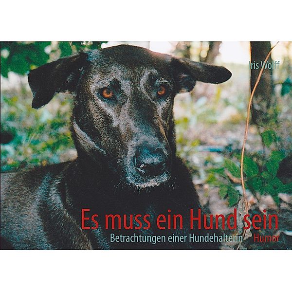 Es muss ein Hund sein, Iris Sabine Wolff