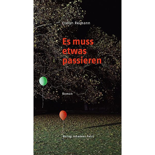 Es muss etwas passieren / Verlag Johannes Petri, Evelyn Reimann