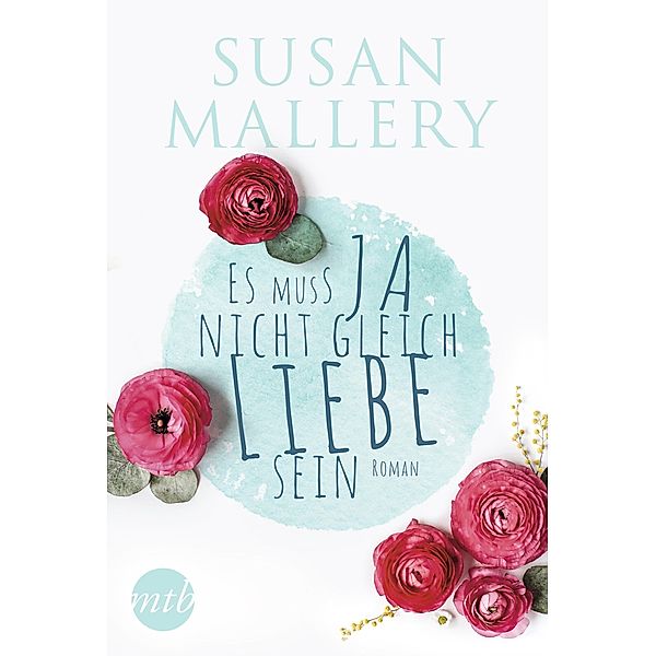 Es muss ja nicht gleich Liebe sein, Susan Mallery