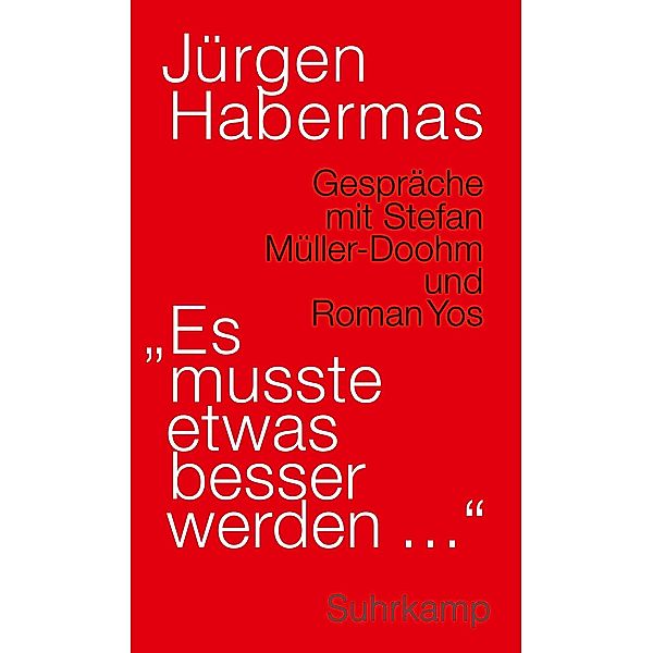 »Es musste etwas besser werden ...«, Jürgen Habermas