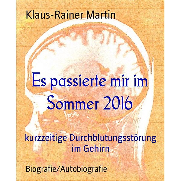 Es passierte mir im Sommer 2016, Klaus-Rainer Martin