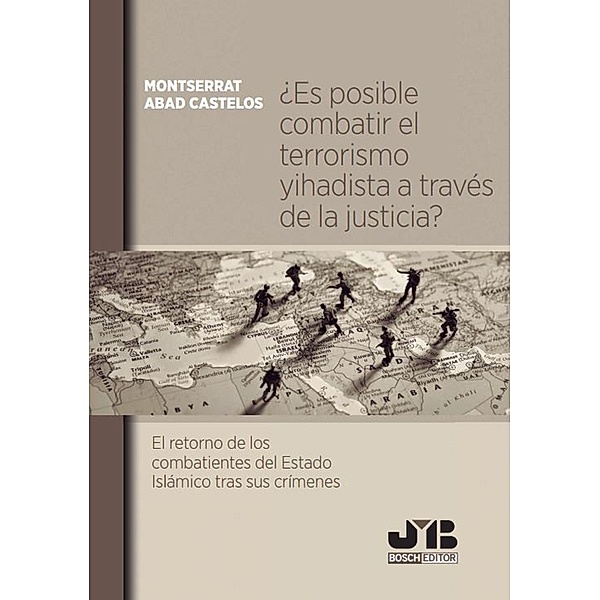 ¿Es posible combatir el terrorismo yihadista a través de la justicia?, Abad Castelos Montserrat