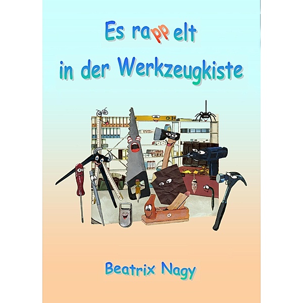 Es rappelt in der Werkzeugkiste, Beatrix Nagy