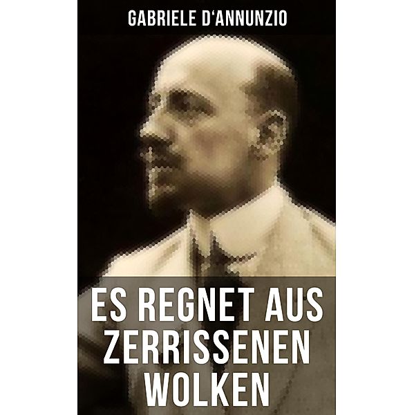 Es regnet aus zerrissenen Wolken, Gabriele D'Annunzio