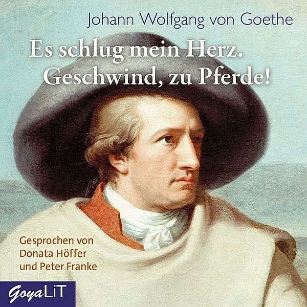 Es schlug mein Herz, Geschwind zu Pferde!,1 Audio-CD, Johann Wolfgang von Goethe