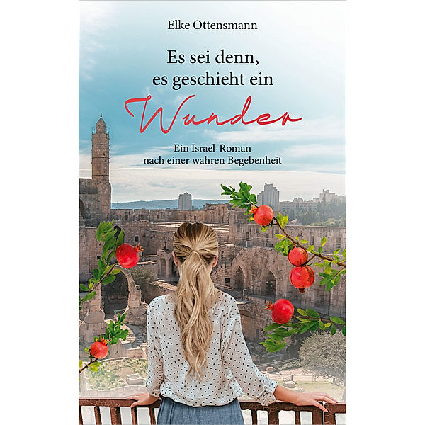 Es sei denn, es geschieht ein Wunder, Elke Ottensmann