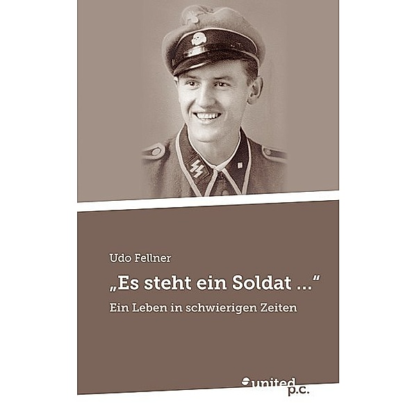 Es steht ein Soldat ..., Udo Fellner