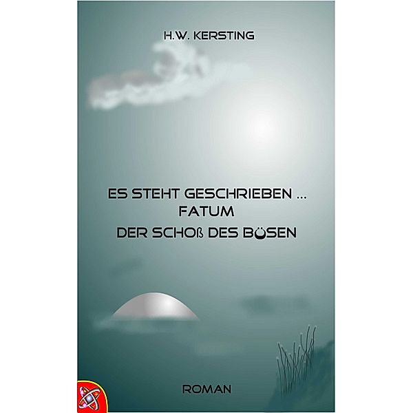 Es steht geschrieben ... FATUM (Bd. 2), H. W. Kersting