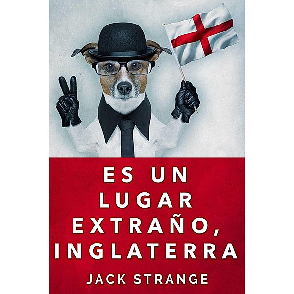 Es Un Lugar Extrano, Inglaterra / Next Chapter, Jack Strange