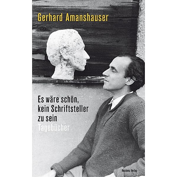 Es wäre schön, kein Schriftsteller zu sein, Gerhard Amanshauser