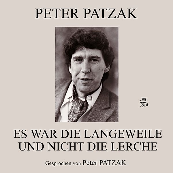 Es war die Langeweile und nicht die Lerche, Peter Patzak
