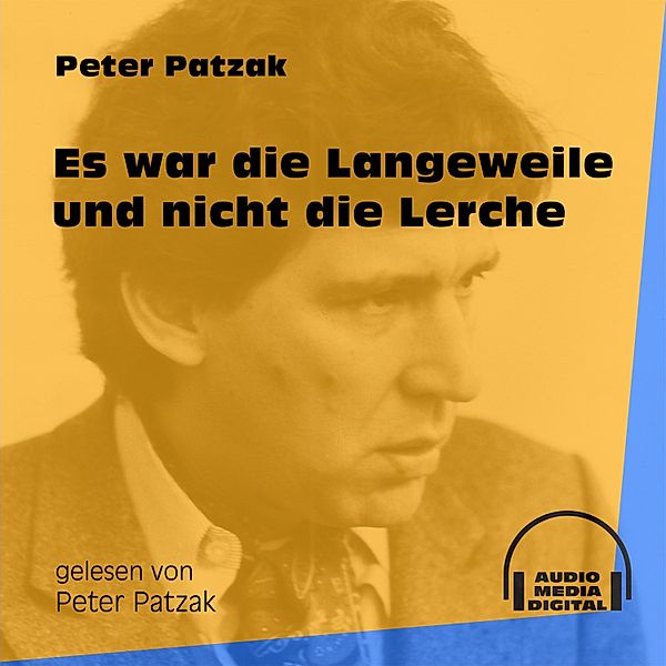 Es war die Langeweile und nicht die Lerche, Peter Patzak