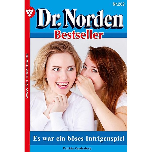 Es war ein böses Intrigenspiel / Dr. Norden Bestseller Bd.262, Patricia Vandenberg