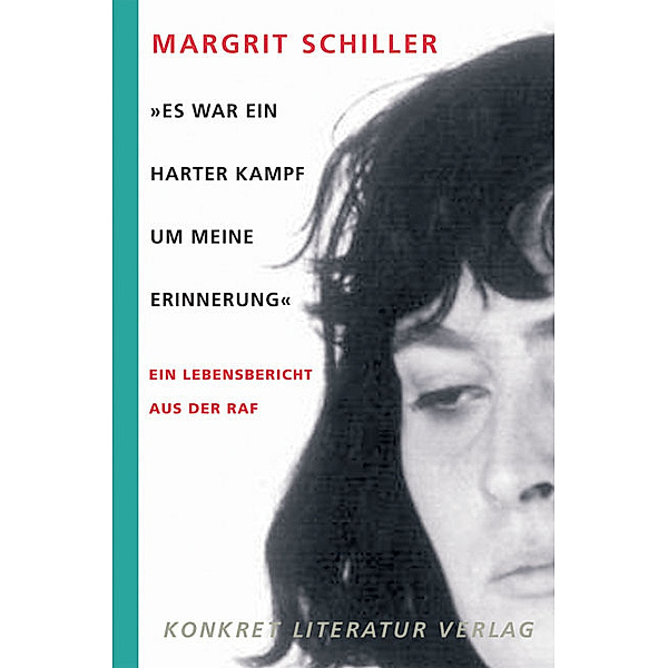 Es war ein harter Kampf um meine Erinnerung, Margrit Schiller