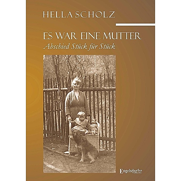 Es war eine Mutter, Hella Scholz