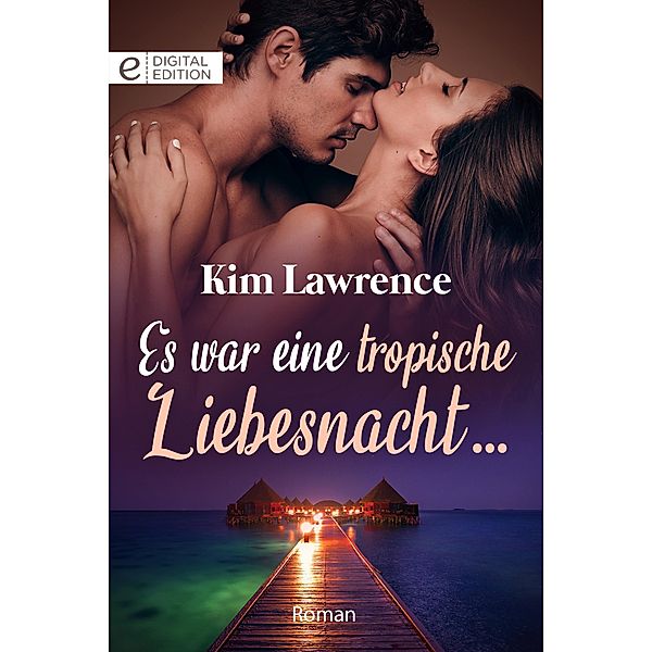 Es war eine tropische Liebesnacht ..., Kim Lawrence