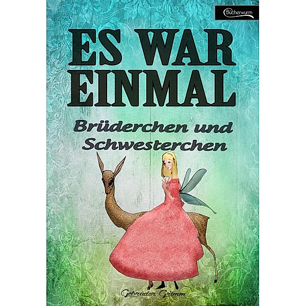 Es war einmal - Brüderchen und Schwesterchen, Die Gebrüder Grimm