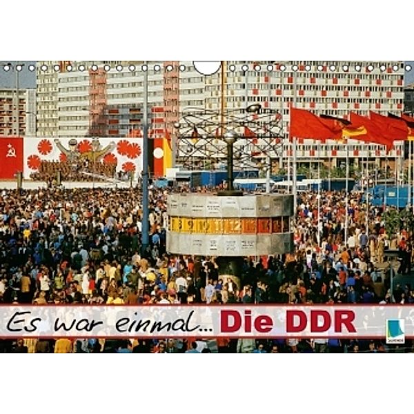Es war einmal ... Die DDR (Wandkalender 2015 DIN A4 quer), Calvendo