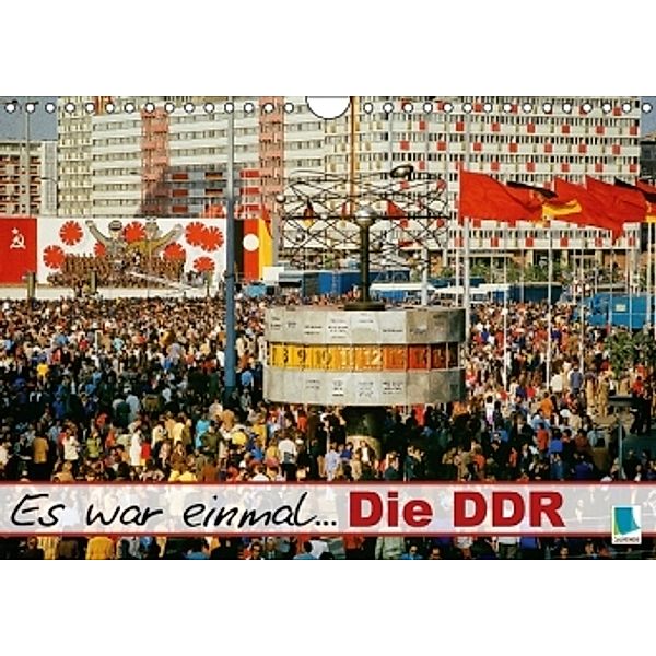 Es war einmal ... Die DDR (Wandkalender 2016 DIN A4 quer), Calvendo