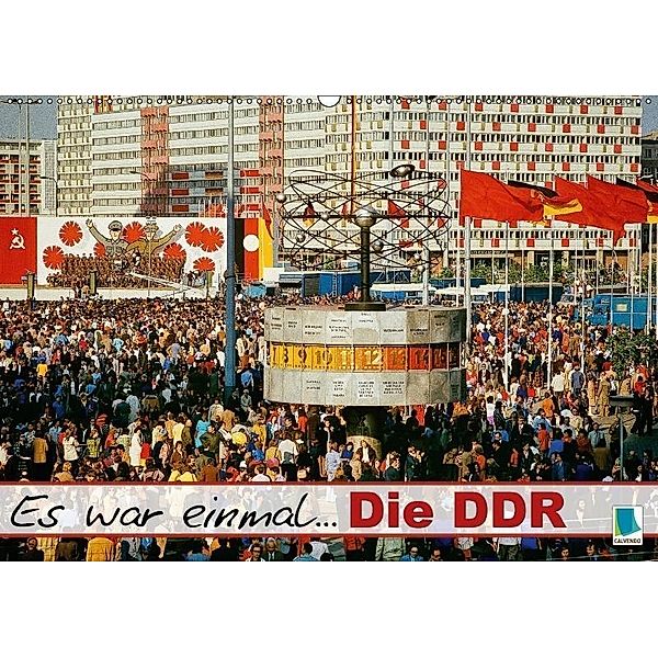 Es war einmal ... Die DDR (Wandkalender 2017 DIN A2 quer), CALVENDO