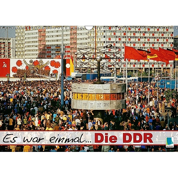 Es war einmal ... Die DDR (Wandkalender 2018 DIN A3 quer), CALVENDO