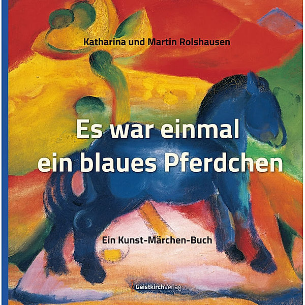 Es war einmal ein blaues Pferdchen, Katharina Rolshausen, Martin Rolshausen