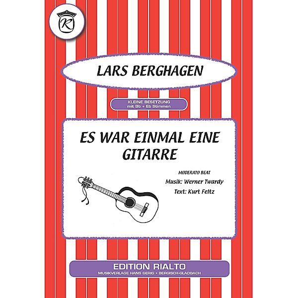 Es war einmal eine Gitarre, Werner Twardy, Kurt Feltz, Lars Berghagen