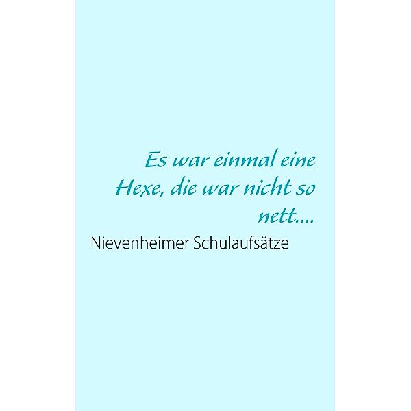 Es war einmal eine Hexe, die war nicht so nett....