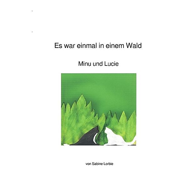 Es war einmal in einem Wald, Sabine Lorbie