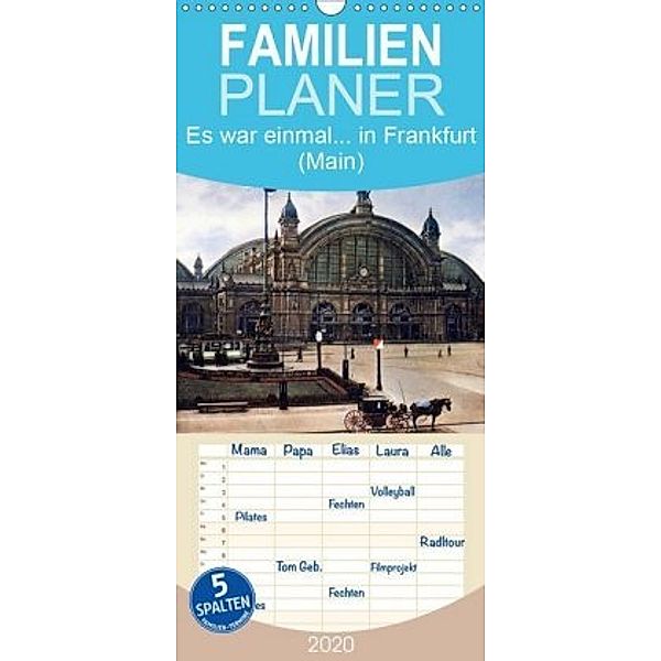 Es war einmal... in Frankfurt (Main) - Familienplaner hoch (Wandkalender 2020 , 21 cm x 45 cm, hoch)